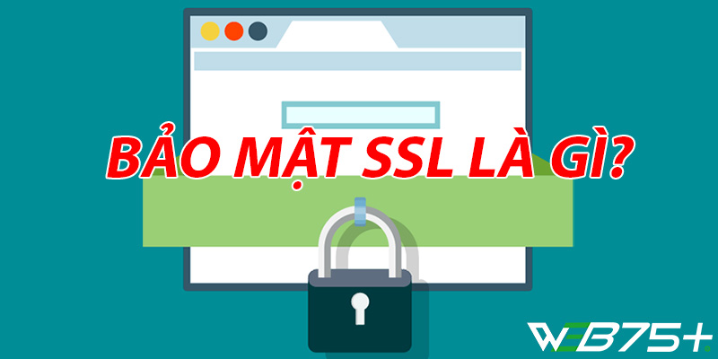 Bảo mật SSL là gì?