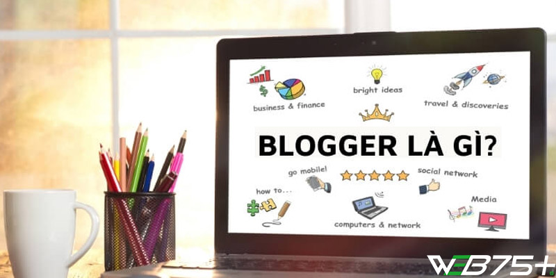 Blogger – Công cụ tạo web miễn phí