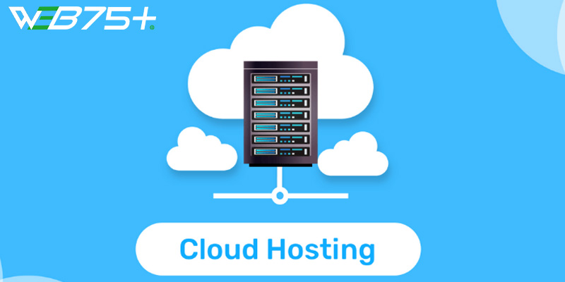 Cloud Hosting là dịch vụ gì?