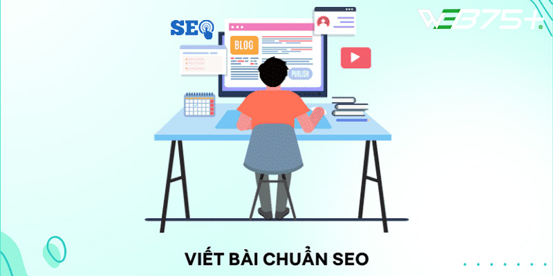 Viết bài chuẩn SEO là gì?