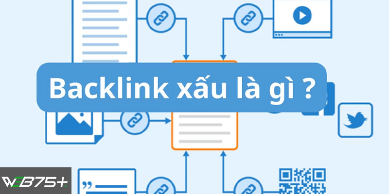 Backlink xấu là gì?