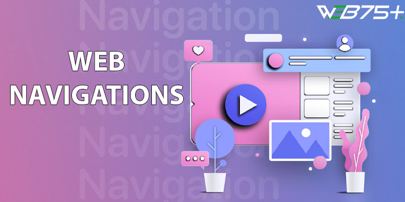 Hướng Dẫn Xây Dựng Hệ Thống Web Navigation Hiệu Quả