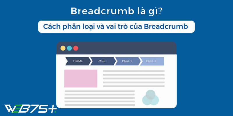 Breadcrumbs Là Gì? Tầm Quan Trọng Của Breadcrumbs Đối Với SEO