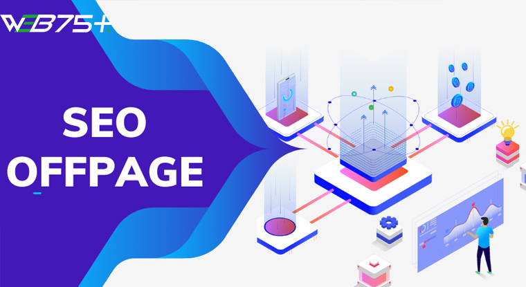 Seo Offpage Là Gì-Hướng Dẫn Kỹ Thuật Seo Offpage Mới Nhất 2024